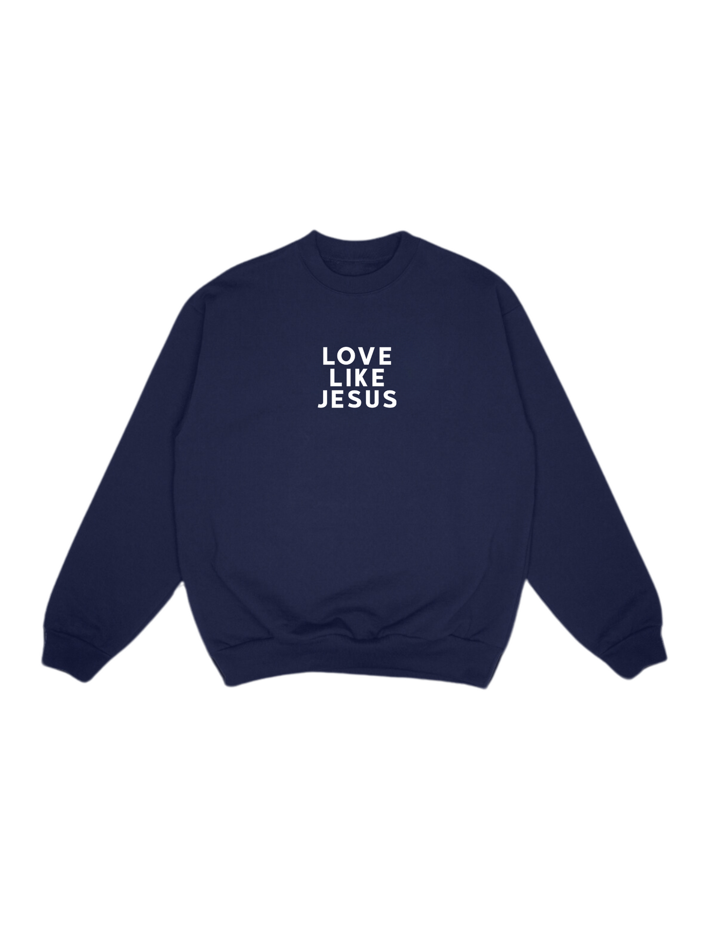 LOVE LIKE JESUS Sweatshirt